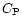 $C_{\rm P}$