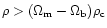$\rho >
(\Omega_{\rm m} - \Omega_{\rm b}) \rho_{\rm c}$