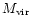 $M_{\rm vir}$