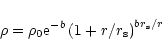 \begin{displaymath}\rho = \rho_0 {\rm e}^{-b} \left( 1+ r/r_{\rm s} \right)^{b r_{\rm s} /r}
\end{displaymath}