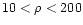 $10 < \rho < 200$