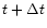 $t+\Delta t$