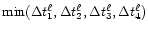 $\min (\Delta
t_1^{\ell}, \Delta t _2^{\ell}, \Delta t _3^{\ell}, \Delta t _4^{\ell})$