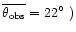 $\overline{\theta_{\rm obs}} = 22\hbox{$^\circ$ })$