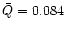 $\bar Q
= 0.084$