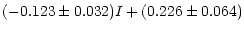 $\displaystyle (-0.123\pm0.032)I + (0.226\pm0.064)$