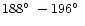 $188\hbox{$^\circ$ }- 196\hbox{$^\circ$ }$