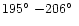 $195\hbox{$^\circ$ }{-} 206\hbox{$^\circ$ }$