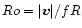 $Ro = \vert{\vec v}\vert/f R$