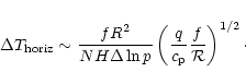 \begin{displaymath}\Delta T_{\rm horiz}\sim {f R^2\over N H \Delta\ln p}\left({q\over c_{\rm p}}
{f\over {\cal R}}\right)^{1/2}\cdot
\end{displaymath}
