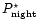 $P^\star_{\rm night}$