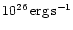 $10^{26}\rm\, erg\rm\, s^{-1}$