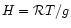 $H={\cal R}T/g$