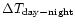 $\Delta T_{\rm day-night}$
