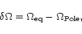 \begin{displaymath}\delta \Omega = \Omega_{\rm eq} - \Omega_{\rm Pole},
\end{displaymath}