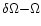 $\delta \Omega{-}\Omega$