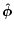 $\vec{\hat{\phi}}$