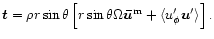$\vec{t} = \rho r \sin \theta \left [r \sin \theta
\Omega \vec{\bar{u}}^{\rm m} + \langle u_{\phi}' \vec{u}' \rangle \right].$