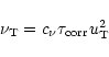 \begin{displaymath}\nu_{\rm T} = c_\nu \tau_{\rm corr} u_{\rm T}^2
\end{displaymath}