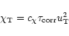\begin{displaymath}\chi_{\rm T} = c_\chi \tau_{\rm corr} u_{\rm T}^2
\end{displaymath}