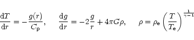 \begin{displaymath}\frac{{\rm d}T}{{\rm d}r} = -\frac{g(r)}{C_{\rm p}}, \hspace{...
..._{\rm e} \left(\frac{T}{T_{\rm e}}\right)^{\frac{1}{\gamma-1}}
\end{displaymath}