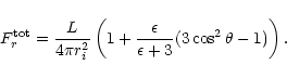 \begin{displaymath}F_r^{\rm tot} = {L \over 4\pi r_i^2} \left(1+\frac{\epsilon}{\epsilon+3}
(3\cos^2\theta-1)\right).
\end{displaymath}