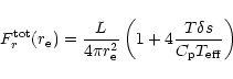 \begin{displaymath}
F_r^{\rm tot}(r_{\rm e}) = \frac{L}{4 \pi r_{\rm e}^2}
\left(1+4\frac{T \delta s}{C_{\rm p} T_{\rm eff}}\right)
\end{displaymath}