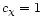 $c_\chi =1$