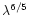 $\lambda^{6/5}$