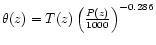 $\theta(z)=T(z)
\left(\frac{P(z)}{1000}\right)^{-0.286}$