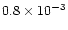 $0.8\times10^{-3}$
