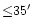 ${\le}35'$