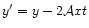 $y'=y- 2{\cal A}xt$