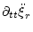 $\displaystyle {\partial_{tt}\ddot\xi}_{r}$