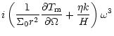 $\displaystyle i\left( {\frac {1}{\Sigma_{0}r^2}}
{\frac {\partial T_{\rm m}}{\partial \Omega}}
+{\frac {\eta k}{H}}\right)\omega^3$