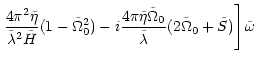 $\displaystyle \left.{\frac {4\pi^2\tilde\eta}{\tilde\lambda^2\tilde H}}
(1-\til...
...a \tilde\Omega_0}{\tilde\lambda}}
(2\tilde\Omega_0+\tilde S)\right]\tilde\omega$