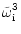 $\displaystyle \tilde\omega_{\rm i}^3$