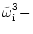 $\displaystyle \tilde\omega_{\rm i}^3
-$