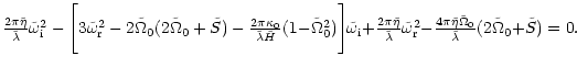 $\textstyle {\frac {2\pi\tilde\eta}{\tilde\lambda}}
\tilde\omega_{\rm i}^2
-\Big...
...4\pi\tilde\eta\tilde \Omega_0 }{\tilde\lambda}}
(2\tilde\Omega_0{+}\tilde S)=0.$