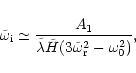 \begin{displaymath}\tilde\omega_{\rm i}\simeq
{\frac {A_1} {\tilde\lambda \tilde H(3\tilde\omega_{\rm r}^2 -\omega_0^2)}},
\end{displaymath}