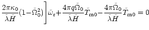 $\displaystyle {{2\pi\kappa_0}\over{\tilde\lambda\tilde H}}(1{-}\tilde\Omega_0^2...
...m0}
{-}{\frac {4\pi \tilde\Omega_0} {\tilde\lambda\tilde H}}\tilde T_{\rm m0}=0$