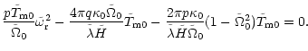 $\displaystyle {\frac {p\tilde T_{\rm m0}}{\tilde\Omega_0}}
\tilde\omega_{\rm r}...
...\tilde \lambda\tilde H\tilde\Omega_0}}
(1-\tilde\Omega_0^2)\tilde T_{\rm m0}=0.$