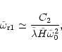 \begin{displaymath}\tilde\omega_{\rm r1}\simeq {\frac
{C_2}{\tilde\lambda\tilde H\tilde\omega_0^2}},
\end{displaymath}