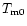 $T_{\rm m0}$