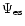 $\Psi_{\rm es}$