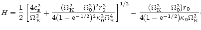 $\displaystyle H = {1\over 2}\left [ {\frac {4c_{\rm s}^2}{\Omega_{\rm K}^2}}
+{...
...rm K}^{2}-\Omega_0^2)r_0}{4(1-{\rm e}^{-1/2})\kappa_0
\Omega_{\rm K}^{2}}}\cdot$