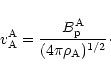 \begin{displaymath}v_{\rm A}^{\rm A}={\frac {B_{\rm p}^{\rm A}}{(4\pi\rho_{\rm A})^{1/2}}}\cdot
\end{displaymath}