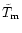 $\tilde T_{\rm m}$