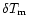 $\delta T_{\rm m}$