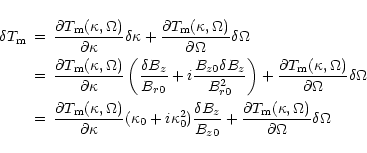 \begin{eqnarray*}\delta T_{\rm m}&=& {\frac {\partial T_{\rm m}(\kappa, \Omega)}...
...\partial T_{\rm m}(\kappa,
\Omega)}{\partial\Omega}}\delta\Omega
\end{eqnarray*}
